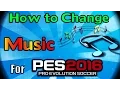 [PES 2016] How to Change Music ( Install for PC)