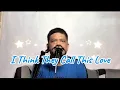 Download Lagu I THINK THEY CALL THIS LOVE/ELLIOT JAMES REAY. (nods cover)
