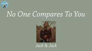 Download No One Compares To You - Jack \u0026 Jack (Lyric Video) MP3