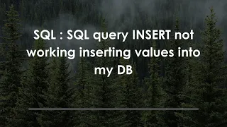 SQL SQL query INSERT not working inserting values into my DB