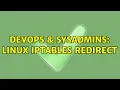 DevOps SysAdmins Linux iptables redirect