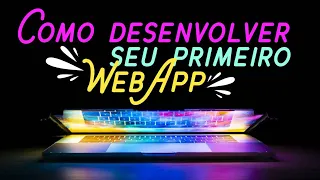 Aplicações e Desenvolvimento WEB - Criando uma aplicação web do zero