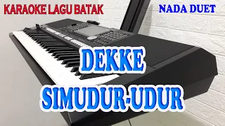 Download DEKKE SIMUDUR-UDUR [KARAOKE] F=DO MP3