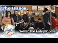 Download Lagu THE ISAACS sing NEVER TOO LATE FOR LOVE on LARRY'S COUNTRY DINER!