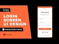 Android Login Screen UI Design Android Studio Tutorial