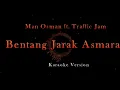 Man Osman ft. Traffic Jam - Bentang Jarak Asmara (Karaoke Version by QraOke)