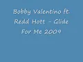 Bobby Valentino ft Redd Hott Glide For Me