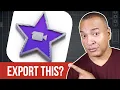 I Tested Every iMovie Export Setting for YouTube - Here s What Actually Works