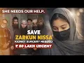Lagu Our sister Zakrun Nissa needs our help, we request everyone to Donate and share this video.