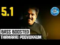 Download Lagu THAMARAI POOVUKKUM 5.1 BASS BOOSTED SONG | VIDYASAGAR | PASUMPON | DOLBY | BAD BOY BASS CHANNEL