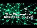 The Cloneable Interface in Java Emran Code Box