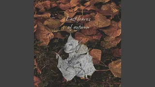 Last Leaves Of Autumn  Last Leaves Of Autumn