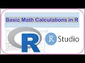 Basic Math Calculations in R RStudio as a Super Fast Calculator