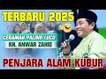 Download Lagu KH ANWAR ZAHID TERBARU 2025 PENJARA ALAM KUBUR || SPESIAL CERAMAH LUCU BANGET ...
