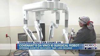 A surgical robot is changing the way doctors perform surgeries at Covenant Medical Center