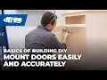 Mount Doors Easily And Accurately Basics of Building DIY