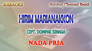 Download HIRIM MARIANAKKON ll KARAOKE BATAK ll CIPT  DOMPAK SINAGA ll NADA PRIA B=DO MP3