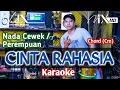 CINTA RAHASIA KARAOKE - NADA CEWEK / PEREMPUAN - DANGDUT KOPLO - TEMPO KALEM - SUARA JERNIH - NADA9