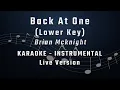 Lagu BACK AT ONE - LOWER KEY -  LIVE VERSION - KARAOKE - INSTRUMENTAL - BRIAN MCKNIGHT