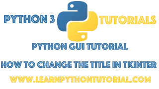 Python GUI Tutorial Change The Title of Tkinter Window