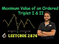 Maximum Value of an Ordered Triplet I and II Leetcode 2874 Leetcode 2873