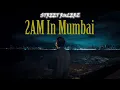 2AM In Mumbai - MC Altaf, Zero Chill [𝗦𝗹𝗼𝘄𝗲𝗱 • 𝗥𝗲𝘃𝗲𝗿𝗯]