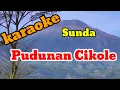 Download Lagu PUDUNAN CIKOLE #karaokesunda #darso