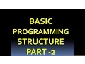 C TUTORIAL FOR STUDENTS CHAPTER - 4 BASIC PROGRAMMING STRUCTURE OF C PART 2
