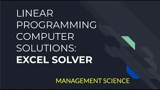 MS Linear Programming Excel Solutions Part 1 Intro and problem-solving with Excel Solver