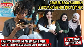 Download GEMBEL NGAJI BACA AL QURAN MERDU, AWALNYA DIA DIHINA TAPI AKHIRNYA SEMUA TERDIAM INSPIRASI KEHIDUPAN MP3