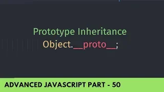 EcmaScript 6 What is Prototype Inheritance - Advanced JavaScript Tutorial Part