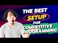 What is the best setup for Competitive Programming ft CP Editor