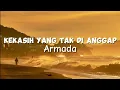 Download Lagu Armada - Kekasih Yang Tak Di Anggap (Official Lyrics Video)