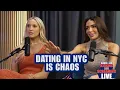 LIVE Dating in NYC is chaos A candid and chaotic conversation