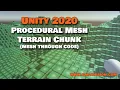 Procedureal Mesh Terrain Chunk mesh thru code Unity 2020