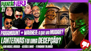 LANTERNS: MUITA POLÍTICA, POUCO ESPAÇO? + TOM CRUISE FLOPOU + COMPRA PARAMOUNT - Plantão Nerd. #021