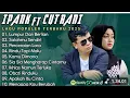 Lagu IPANK FT CUT RANI FULL ALBUM | PERCERAIAN LARA | SALAHMU SENDIRI || LAGU POP MELAYU TERBARU 2025