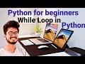 While Loop in Python Python for beginners Amit Maurya