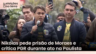 Nikolas pede prisão de Moraes e cobra impeachment durante ato na Paulista
