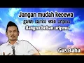 Download Lagu Hidup akan sering kecewa jadi nikmati saja | GUS BAHA