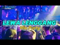 Lagu LEWA LENGGANG MIX PARTY HENDRIK EKSTRADASA FT MIKY TANY