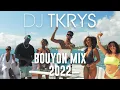 DJ TKRYS - Bouyon Mix 2022 | The Best of Bouyon 2022