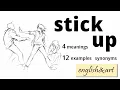 STICK UP Meanings Examples Synonyms