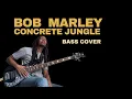Lagu Bob Marley - Concrete Jungle [Bass Cover ]