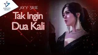 Download Ayy Srie - Tak Ingin Dua Kali | Dangdut (Official Music Video) MP3