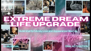 EXTREME Dream Life UPGRADE Subliminal DNA Activation for Money Love and Appearance Glow Up 444Hz