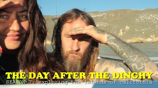 Searching for the Dinghy & Sailing to Prisoners Harbor on Santa Cruz Island