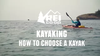 Kayaking How to Choose a Kayak REI