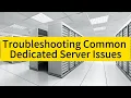 Troubleshooting Common Dedicated Server Issues Quick Fixes and Solutions - Raksmart