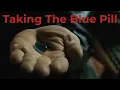 Taking The Blue Pill